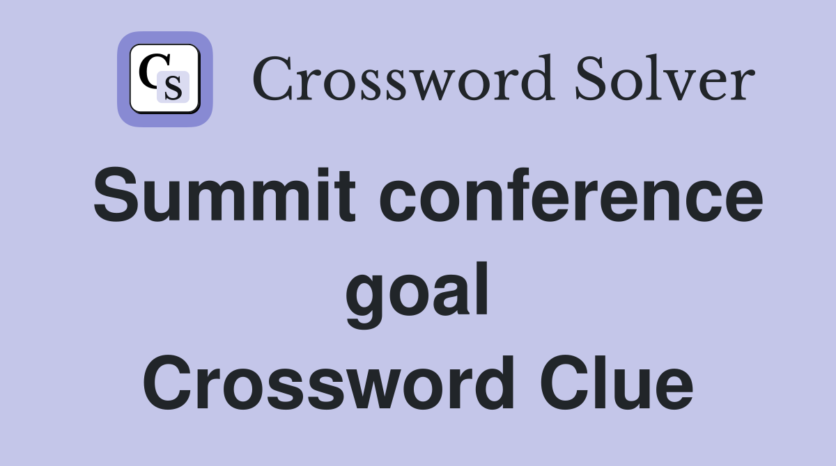 Summit conference goal Crossword Clue