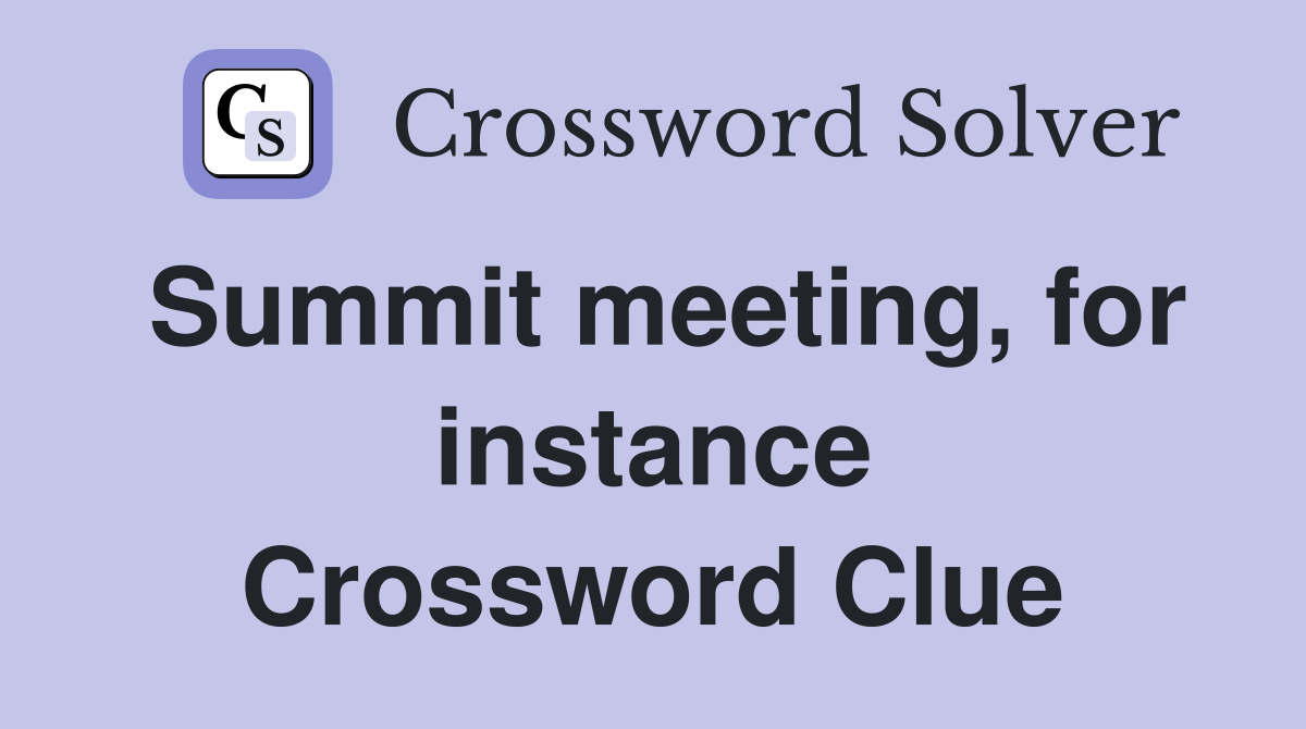 Summit meeting, for instance Crossword Clue
