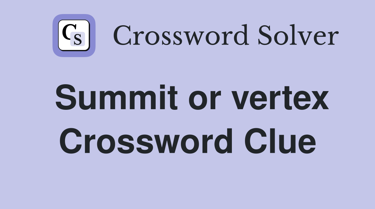 Summit or vertex Crossword Clue