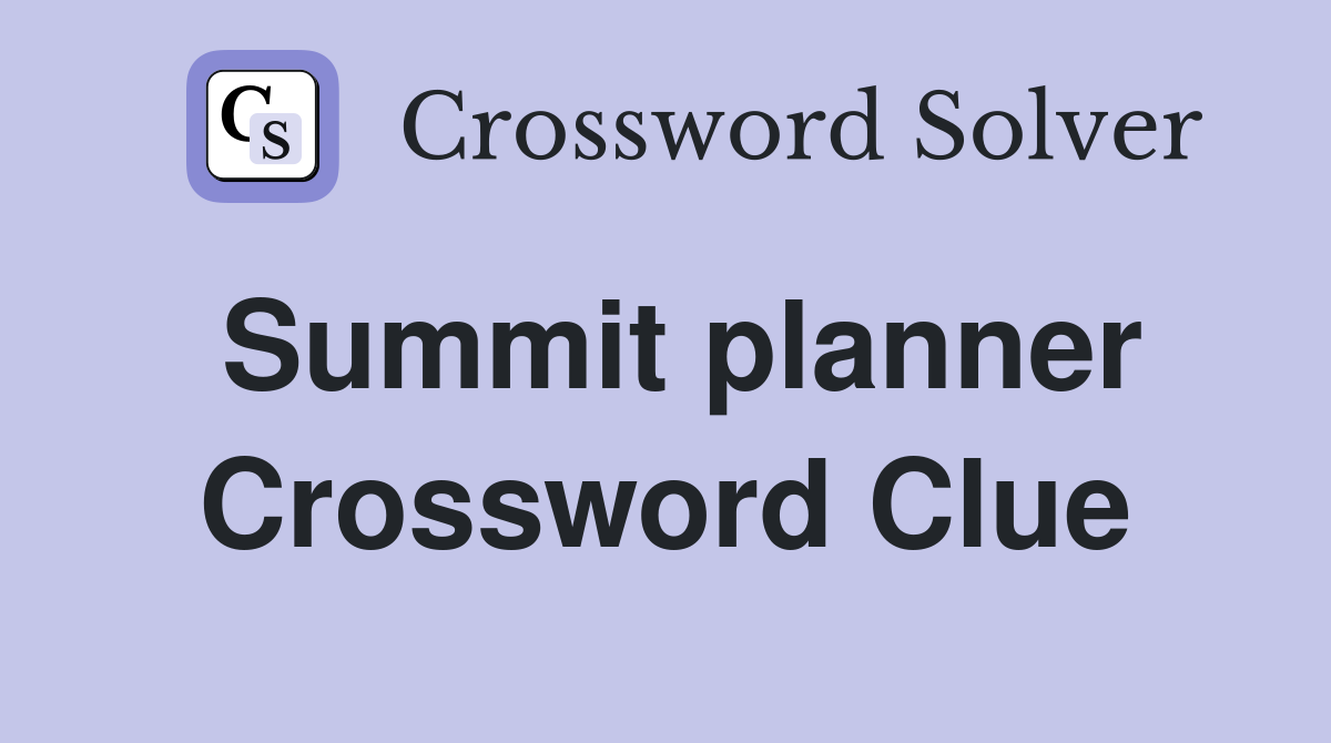 Summit planner Crossword Clue