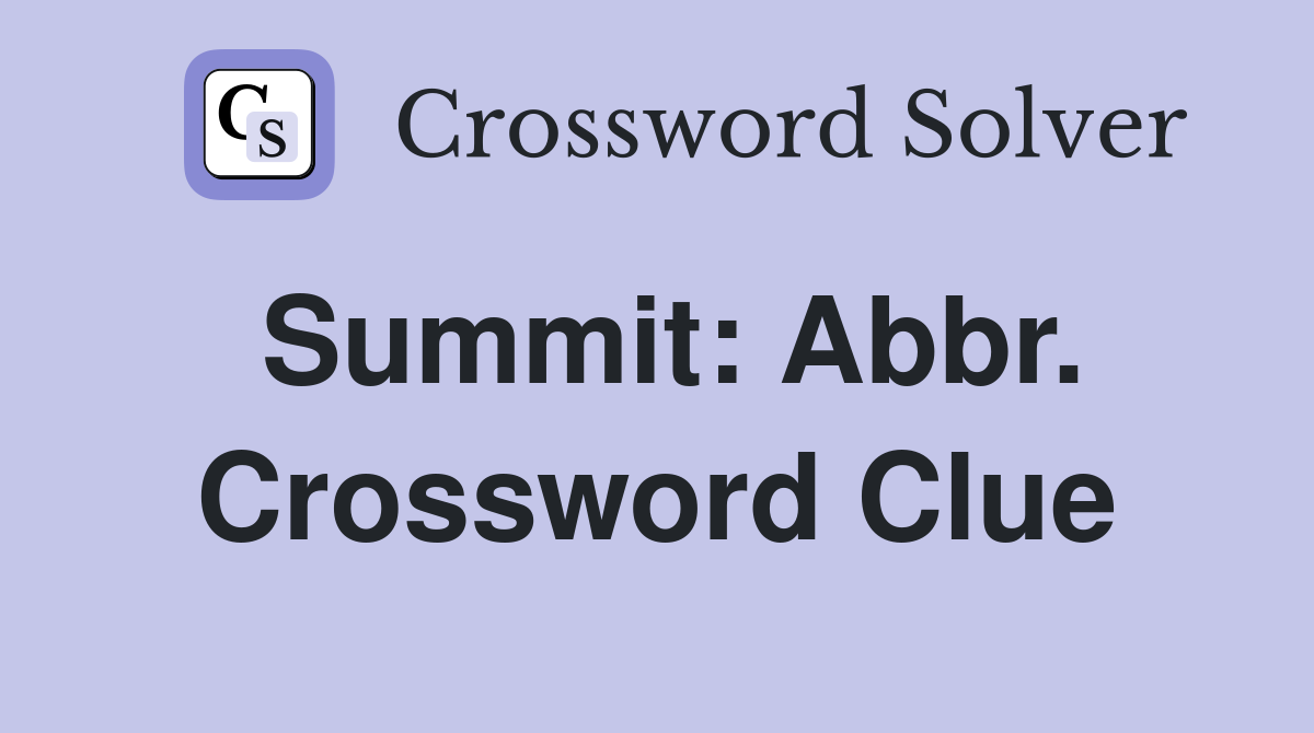 Summit: Abbr. Crossword Clue