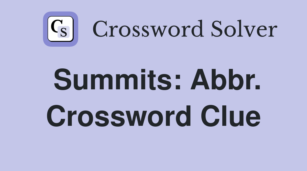 Summits: Abbr. Crossword Clue