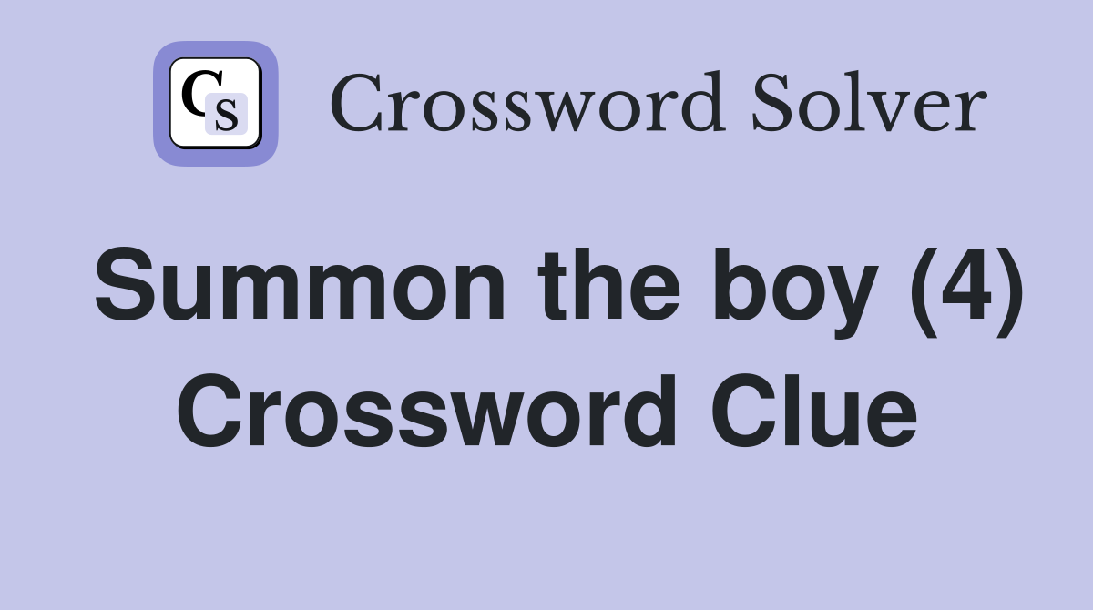 Summon the boy (4) Crossword Clue