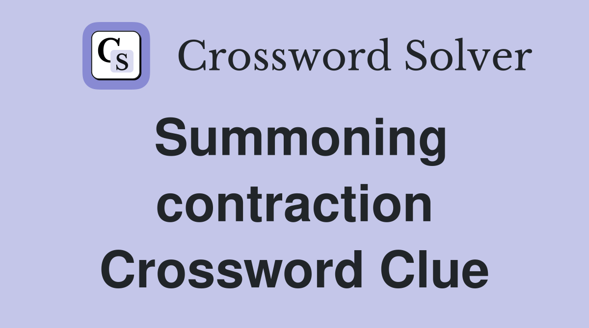 Summoning contraction Crossword Clue