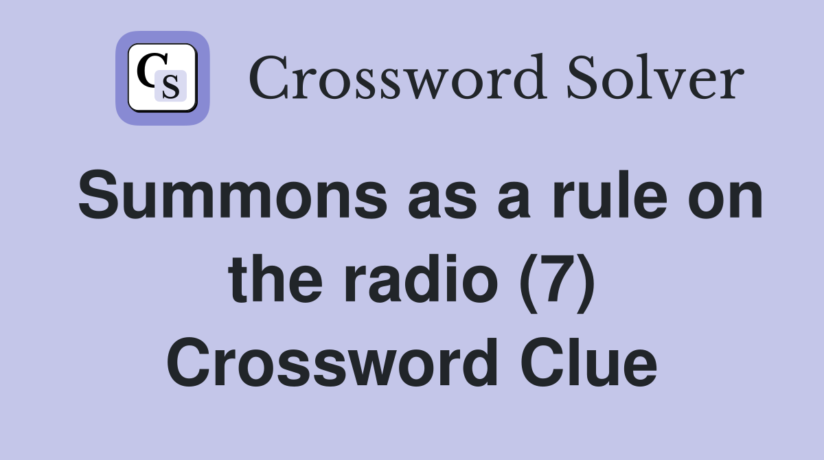 Summons as a rule on the radio (7) Crossword Clue
