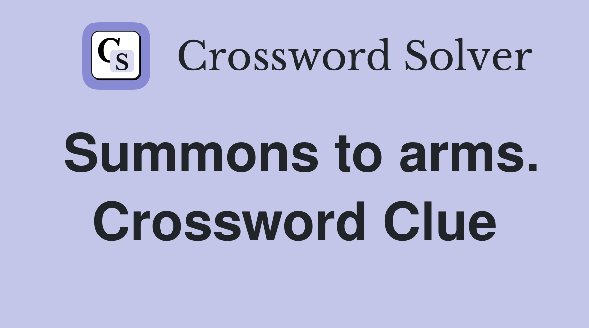 Summons to arms. Crossword Clue