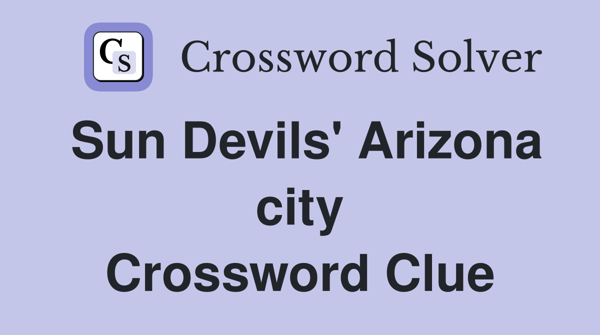Sun Devils' Arizona city Crossword Clue