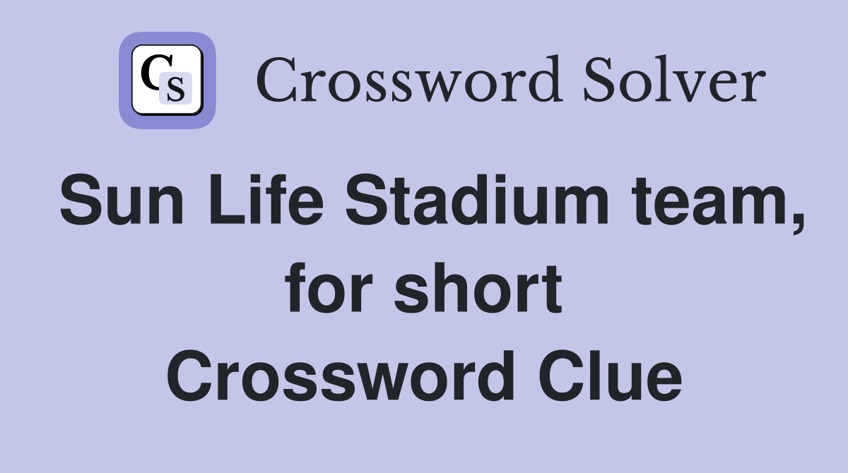 Sun Life Stadium team, for short Crossword Clue