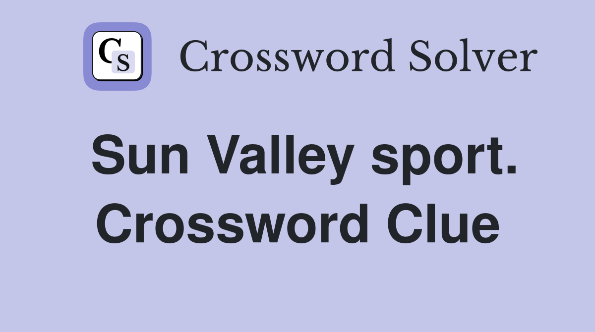 Sun Valley sport. Crossword Clue