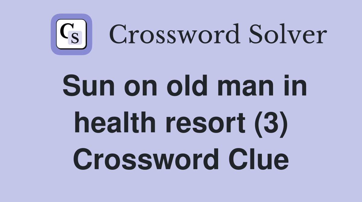 Sun on old man in health resort (3) Crossword Clue