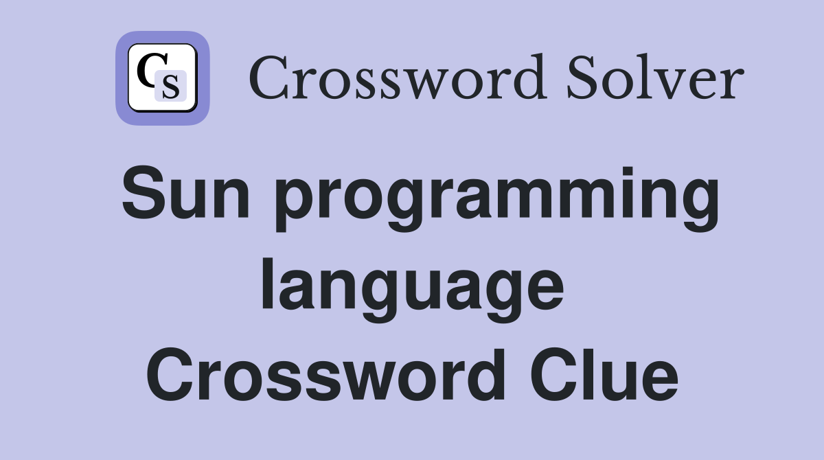 Sun programming language Crossword Clue