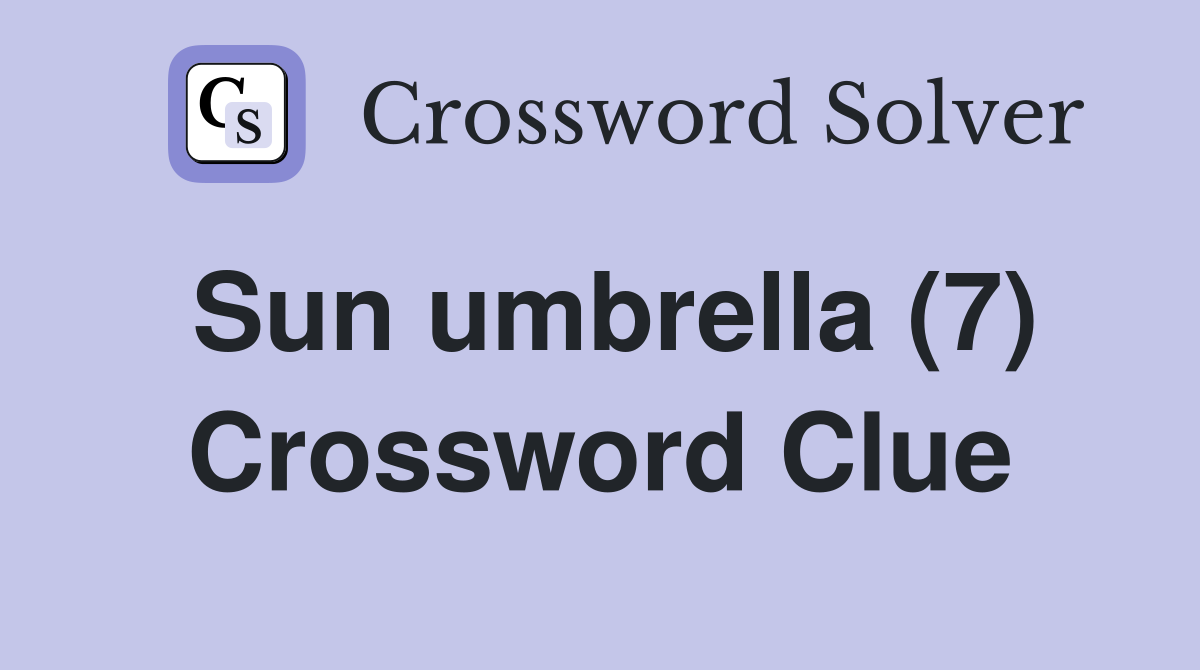 Sun umbrella (7) Crossword Clue