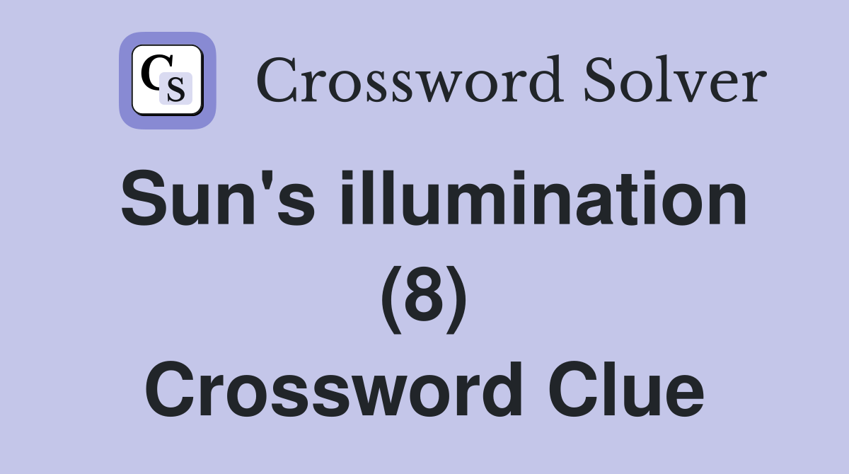 Sun's illumination (8) Crossword Clue