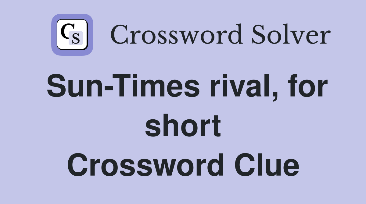 Sun-Times rival, for short Crossword Clue