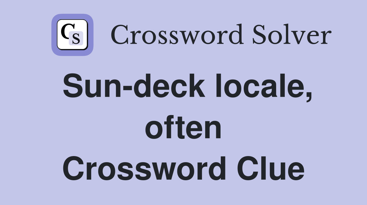 Sun-deck locale, often Crossword Clue