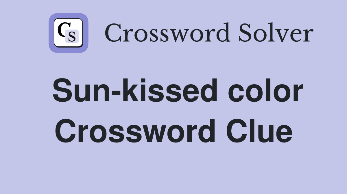 Sun-kissed color Crossword Clue