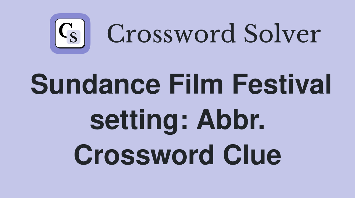 Sundance Film Festival setting: Abbr. Crossword Clue