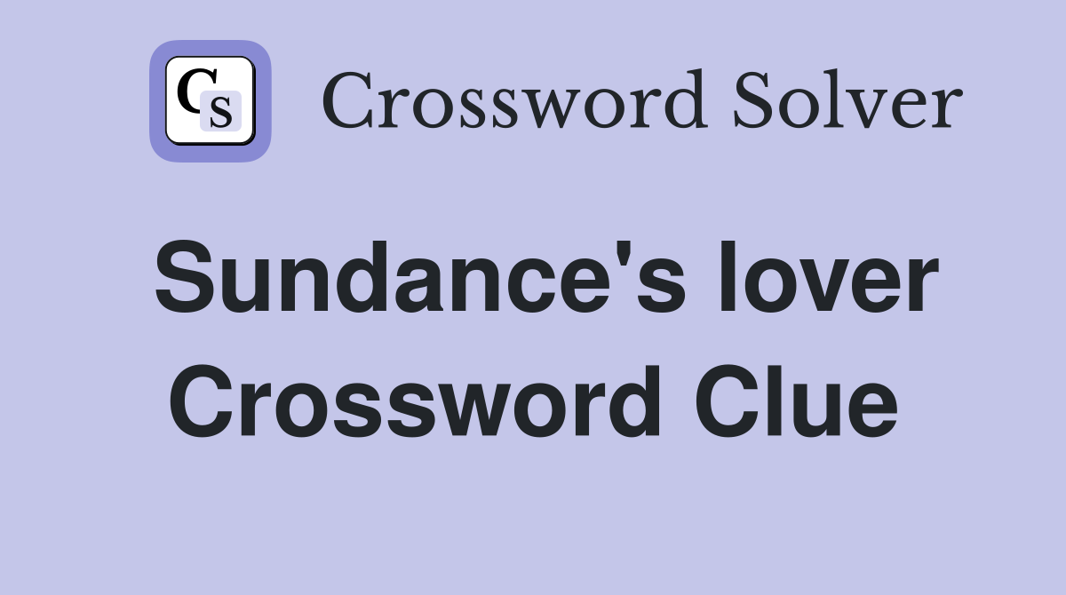 Sundance's lover Crossword Clue