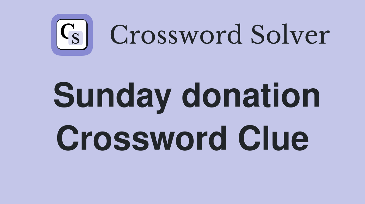 Sunday donation Crossword Clue