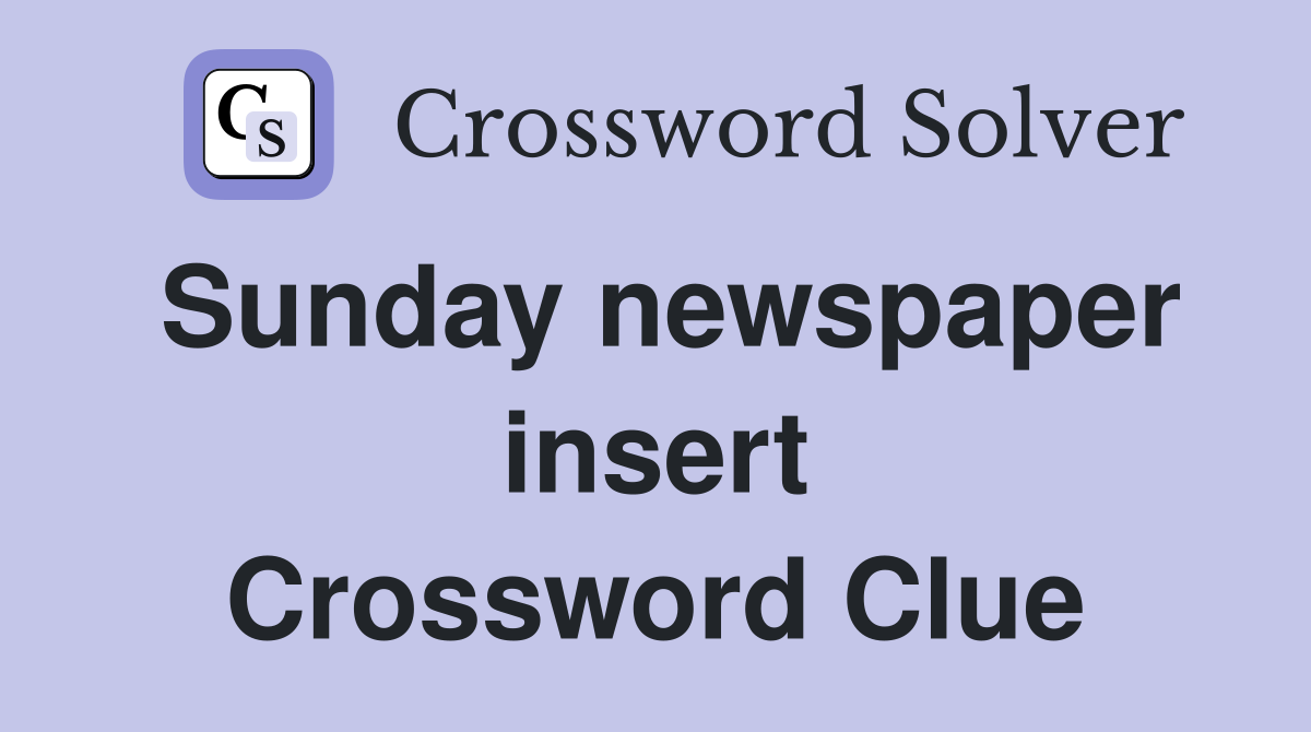 Sunday newspaper insert Crossword Clue