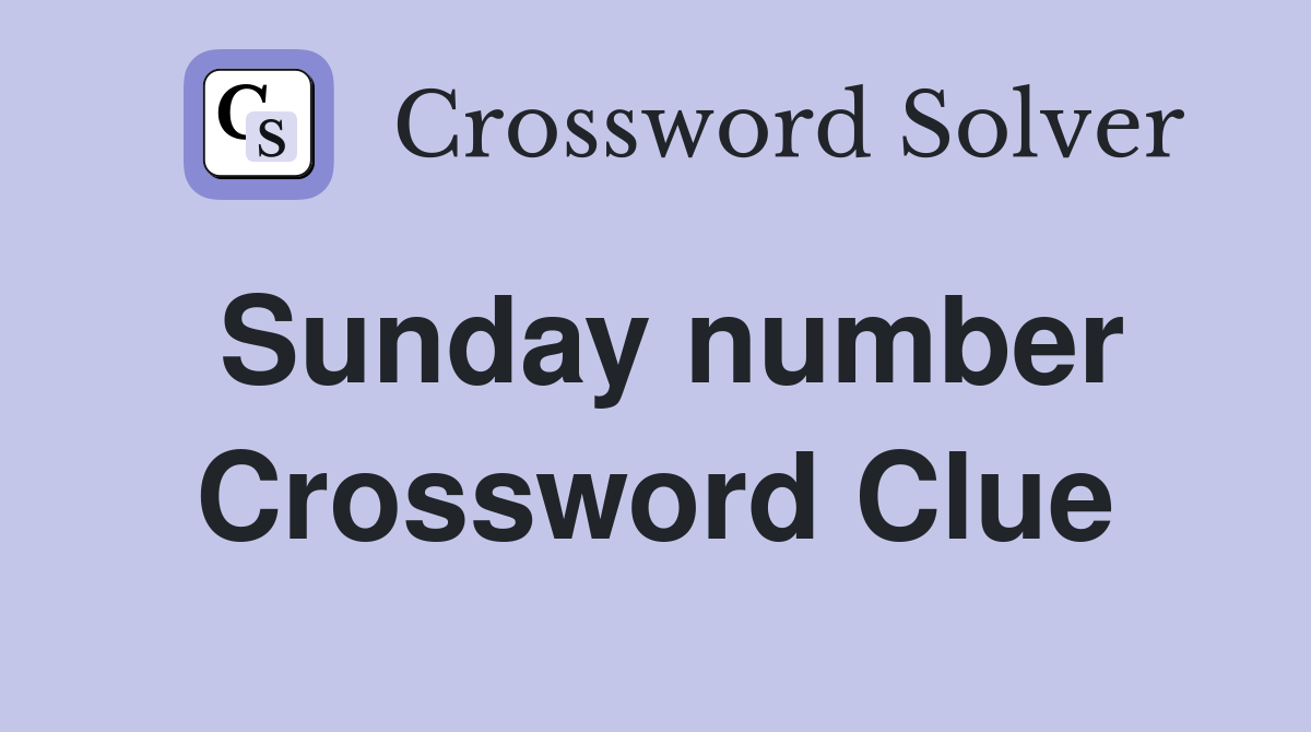 Sunday number Crossword Clue