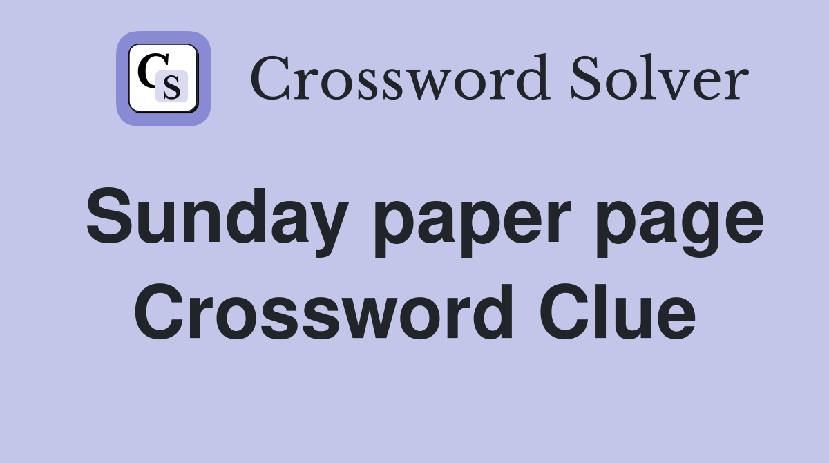 Sunday paper page Crossword Clue