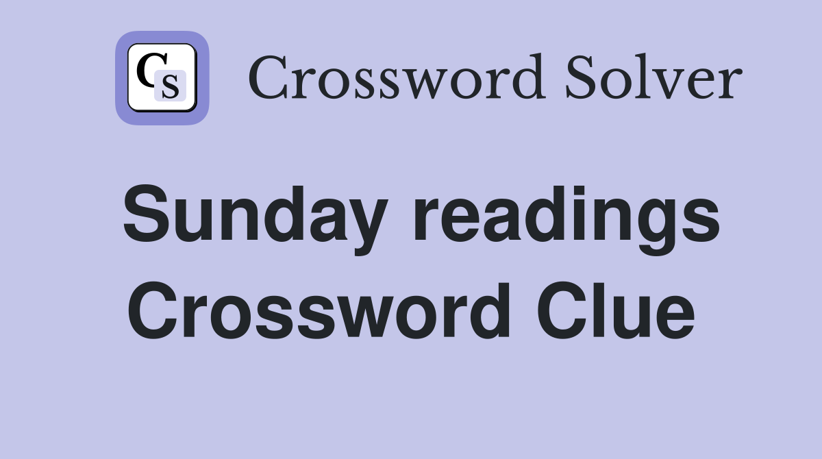 Sunday readings Crossword Clue
