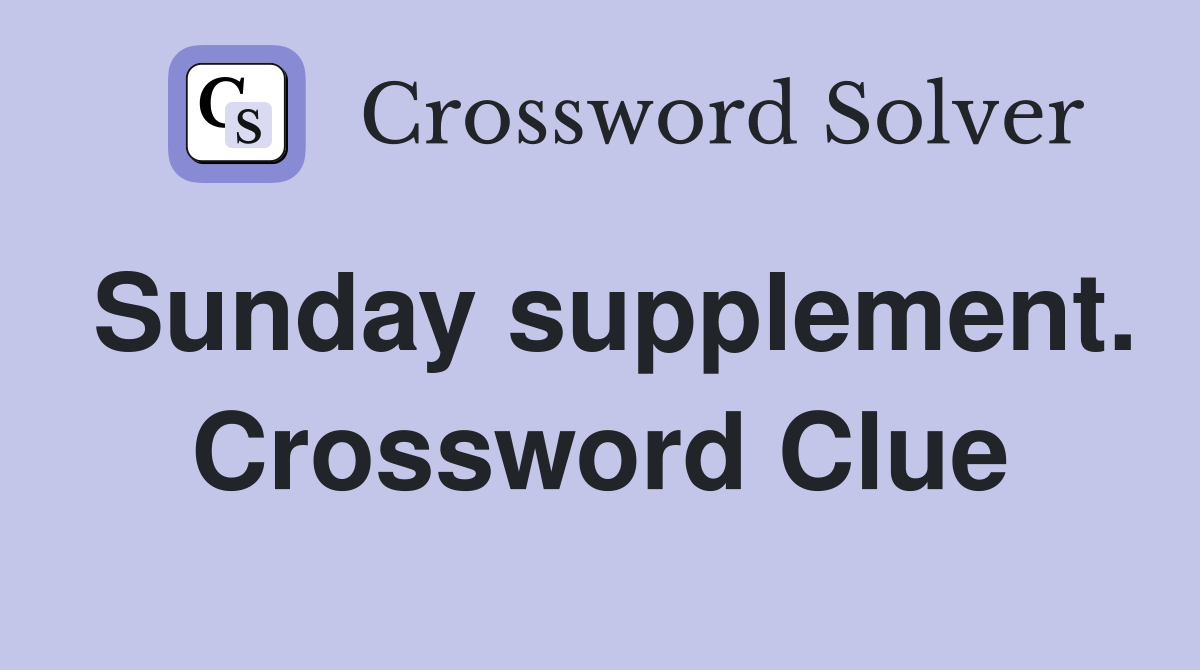 Sunday supplement. Crossword Clue