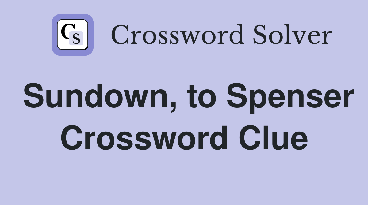 Sundown, to Spenser Crossword Clue