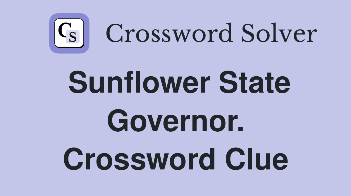 Sunflower State Governor. Crossword Clue