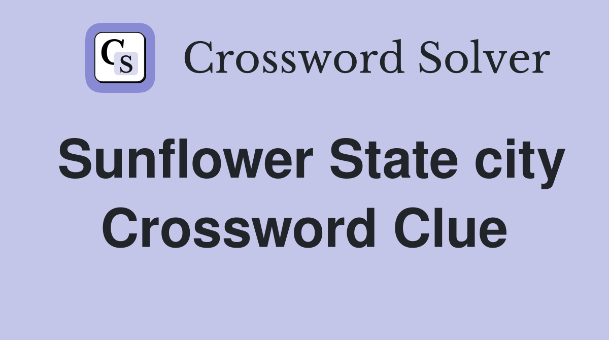Sunflower State city Crossword Clue