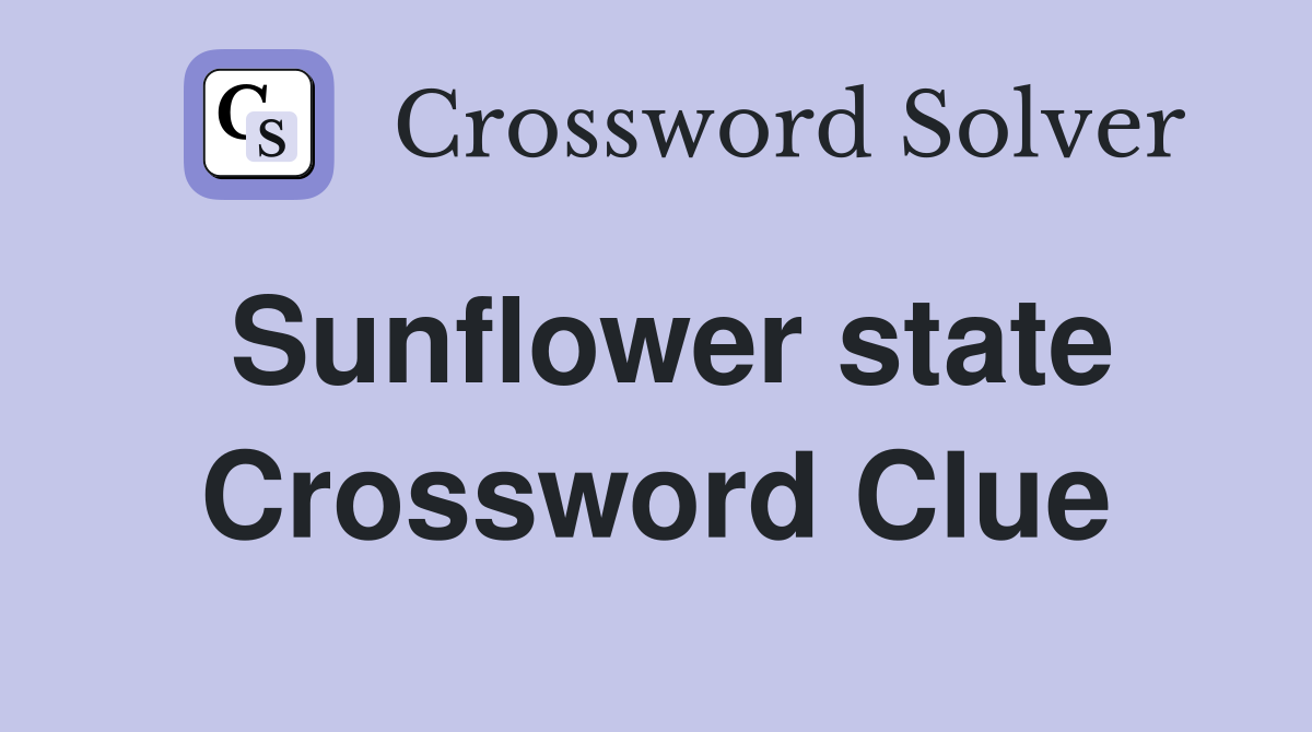 Sunflower state Crossword Clue