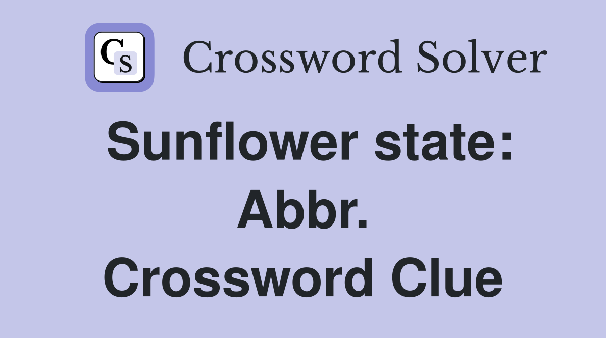 Sunflower state: Abbr. Crossword Clue