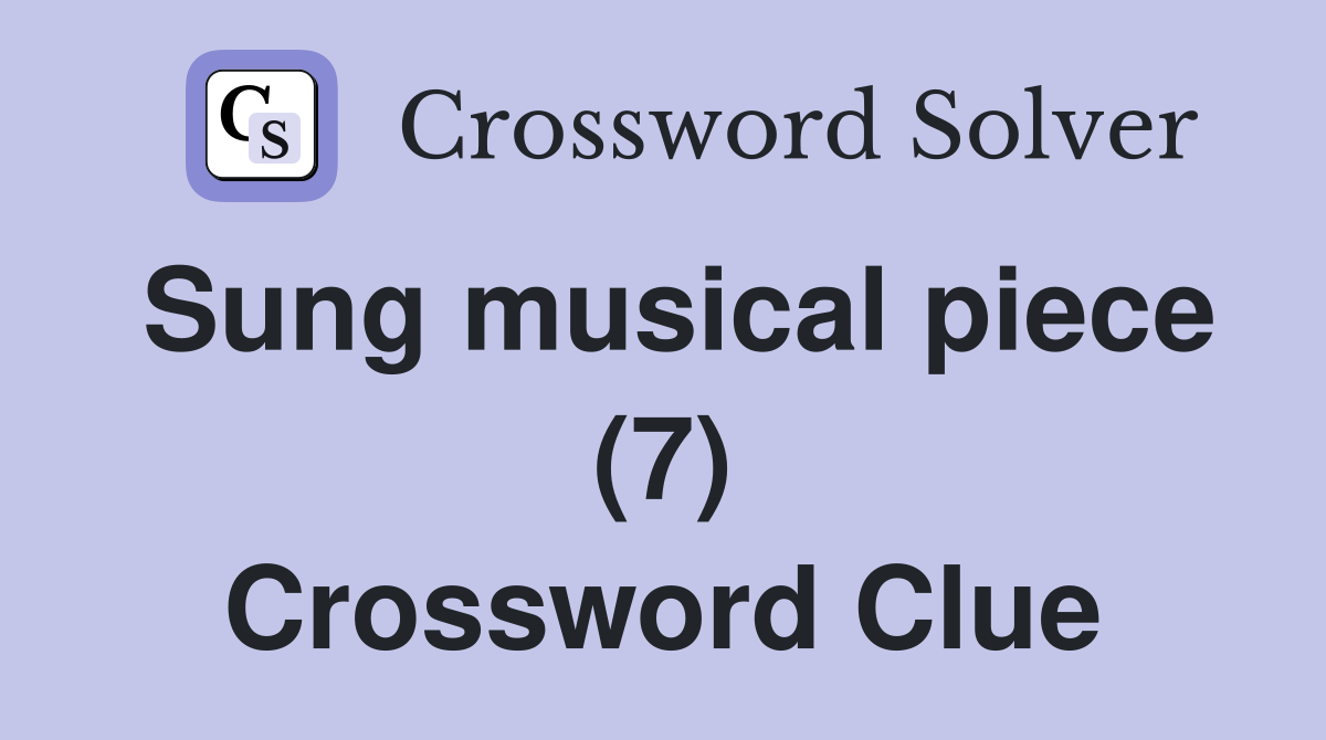 Sung musical piece (7) Crossword Clue