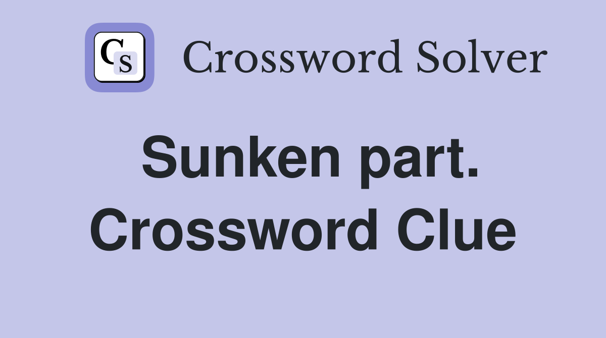 Sunken part. Crossword Clue