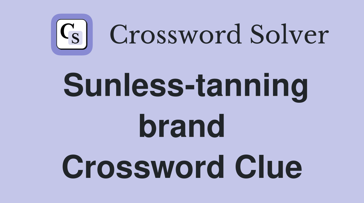 Sunless-tanning brand Crossword Clue