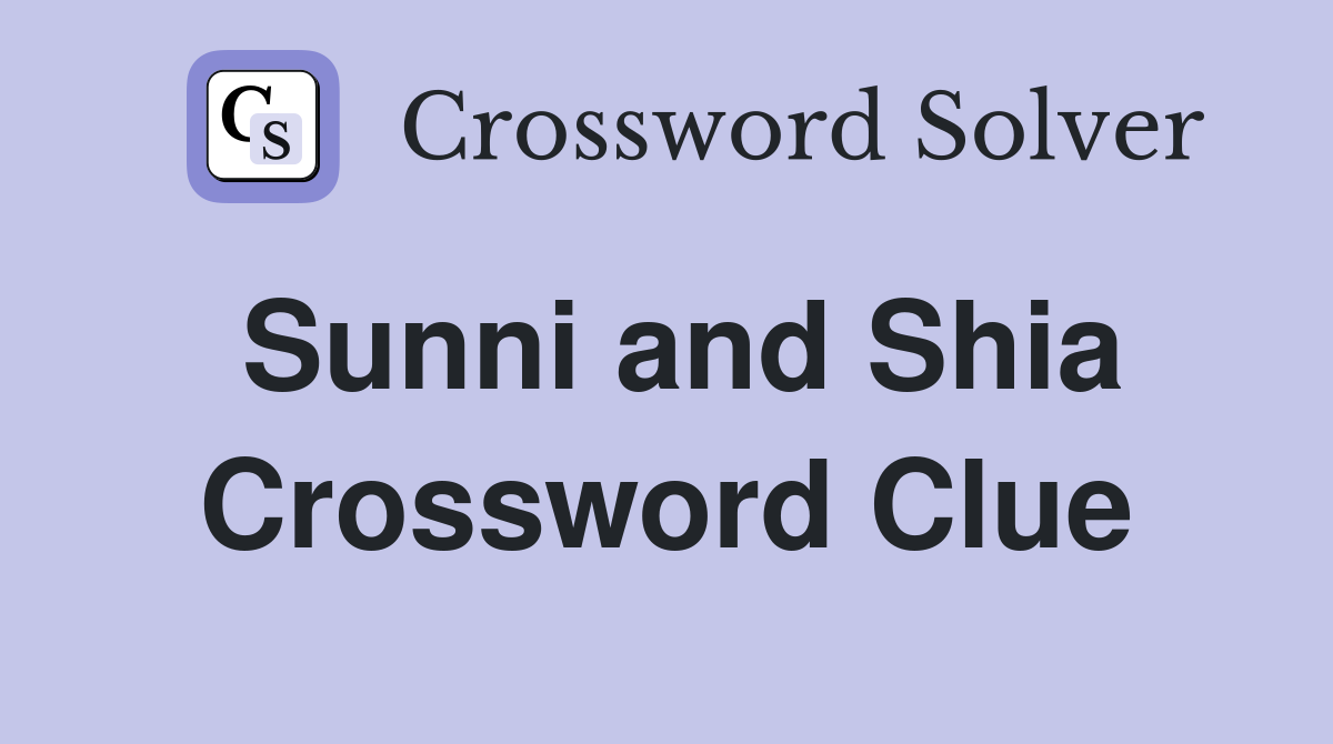 Sunni and Shia Crossword Clue