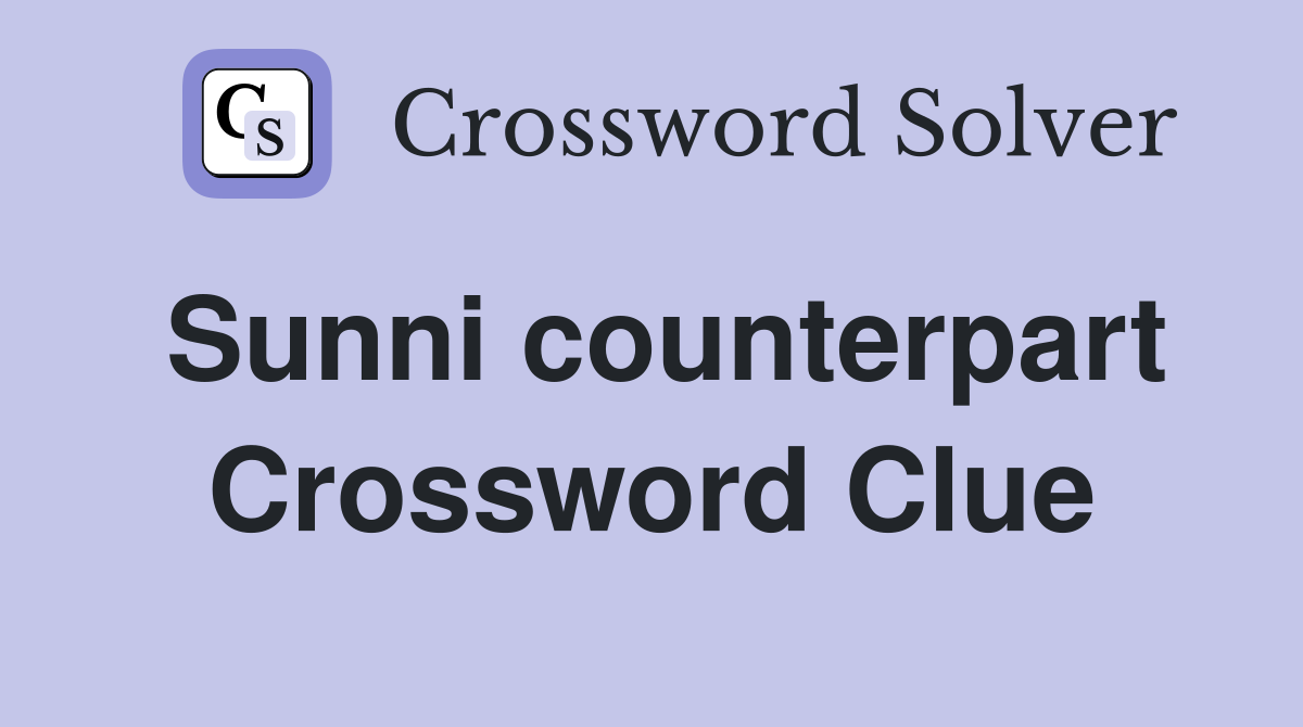 Sunni counterpart Crossword Clue