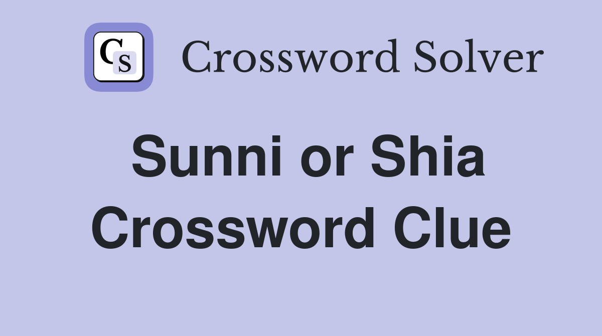 Sunni or Shia Crossword Clue