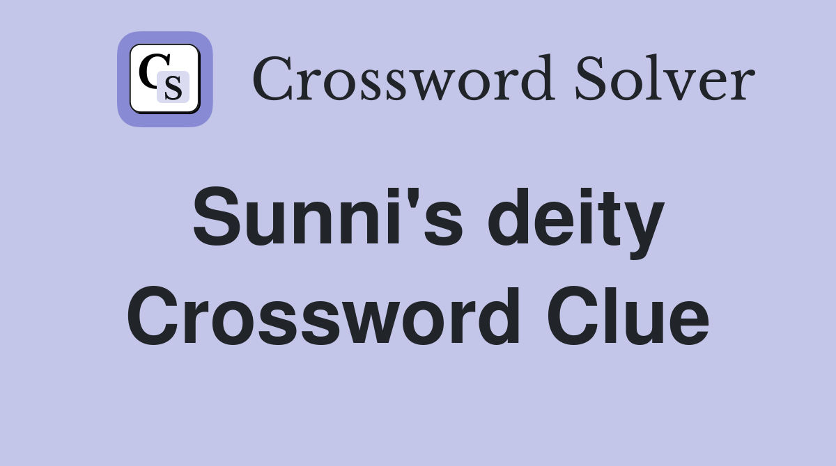 Sunni's deity Crossword Clue