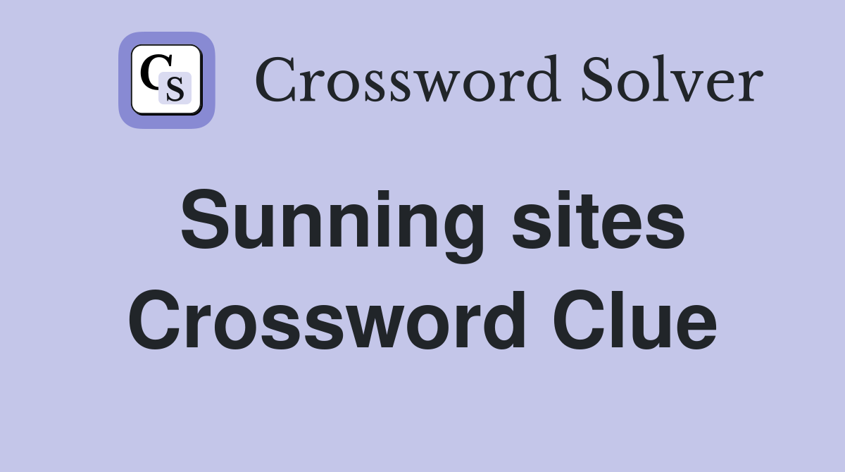 Sunning sites Crossword Clue