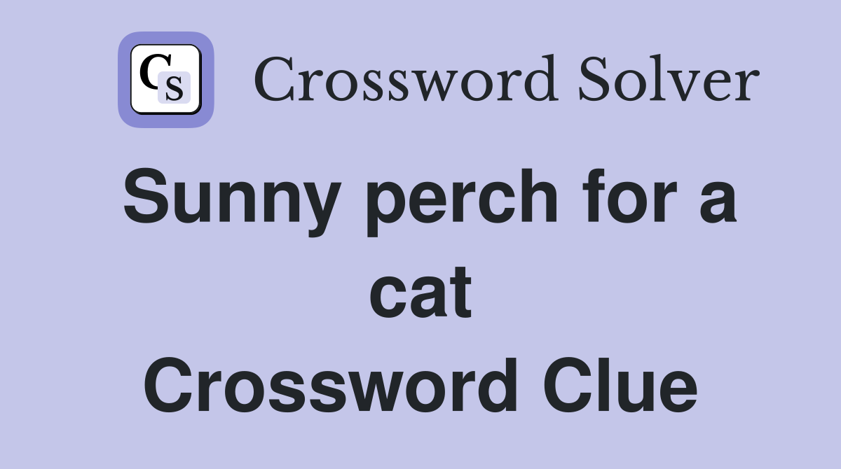 Sunny perch for a cat Crossword Clue