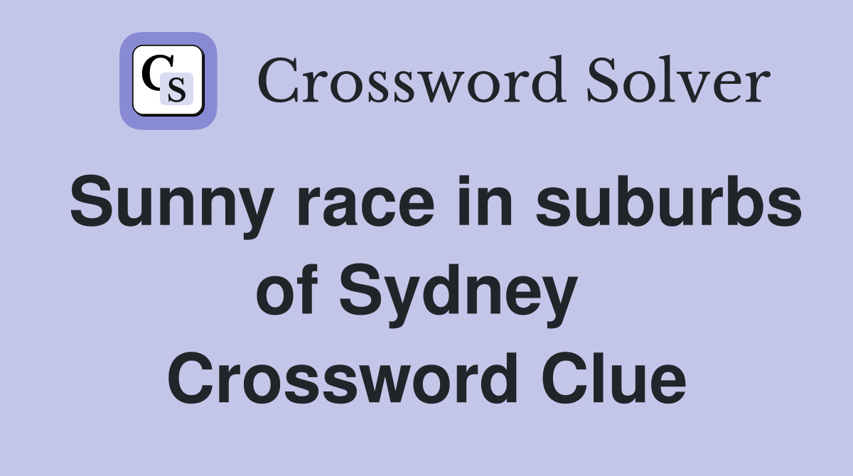 Sunny race in suburbs of Sydney  Crossword Clue