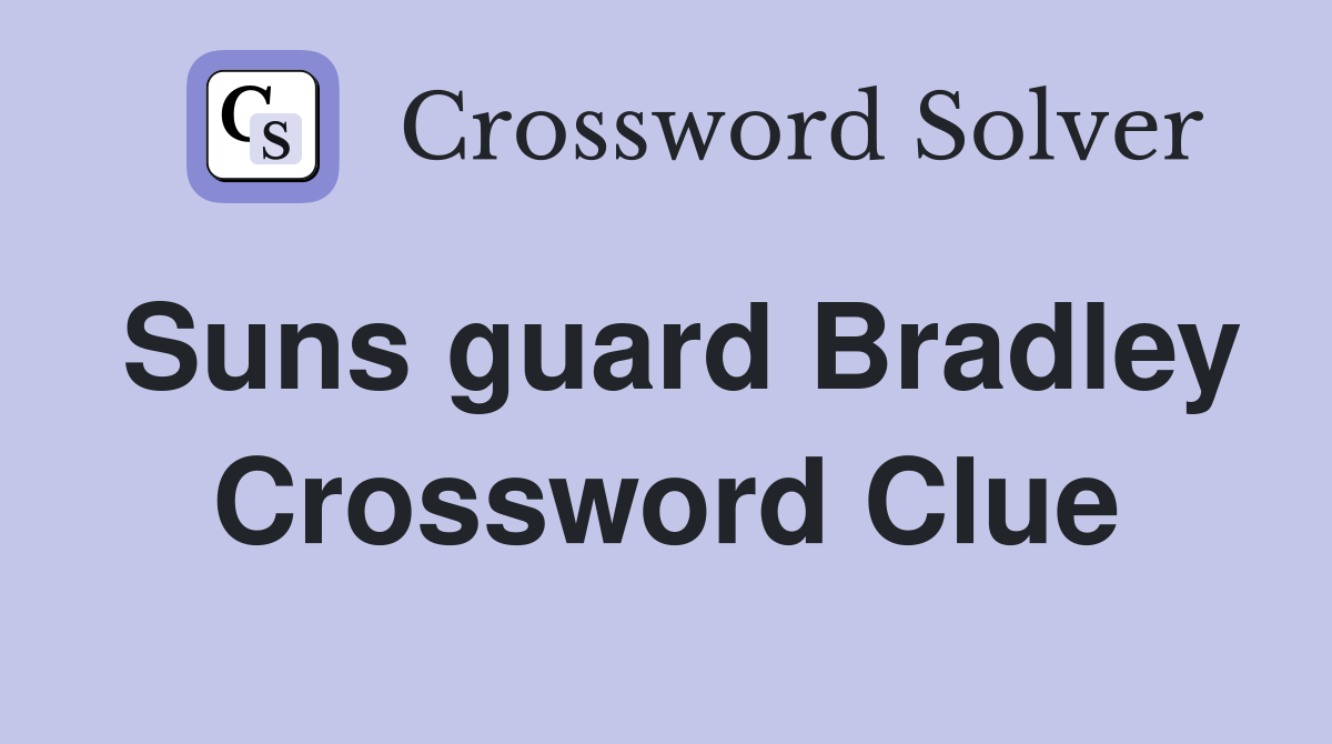 Suns guard Bradley Crossword Clue