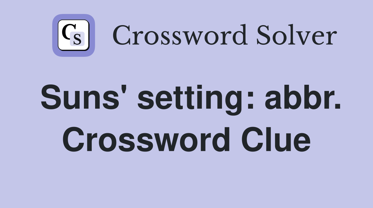 Suns' setting: abbr. Crossword Clue