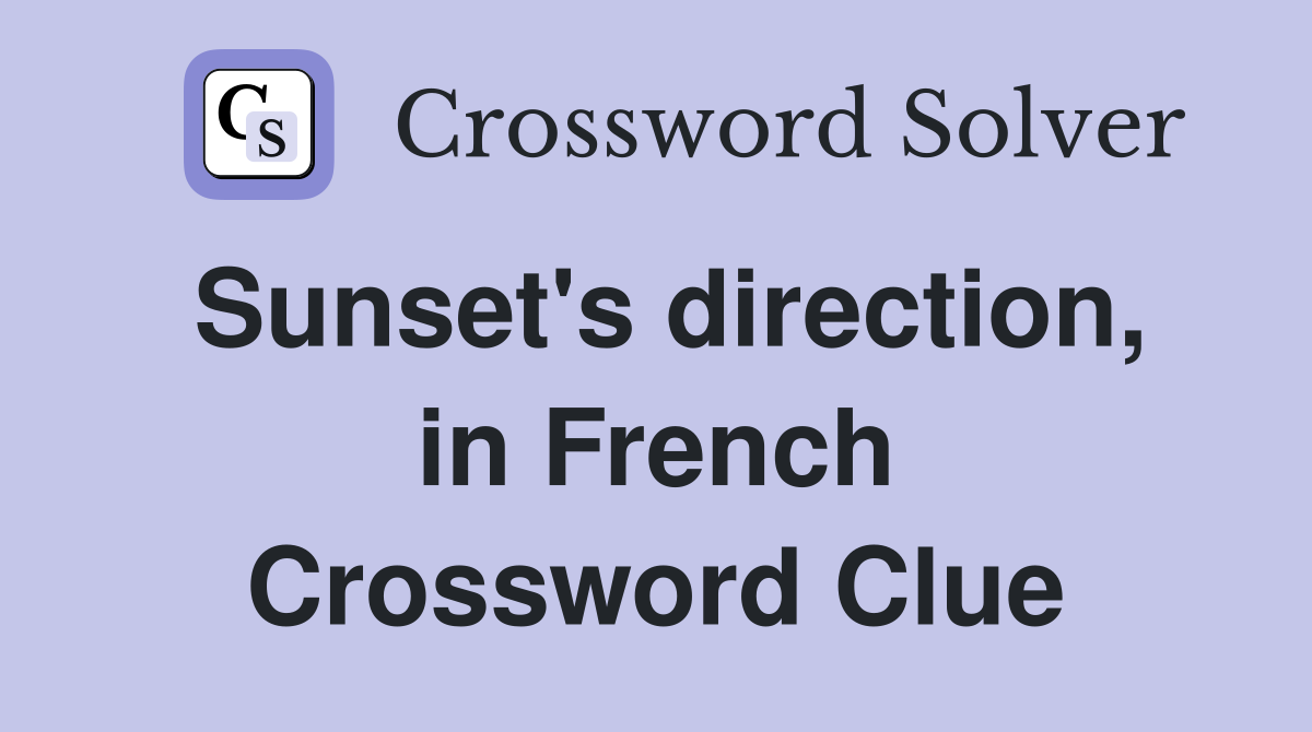 Sunset's direction, in French Crossword Clue