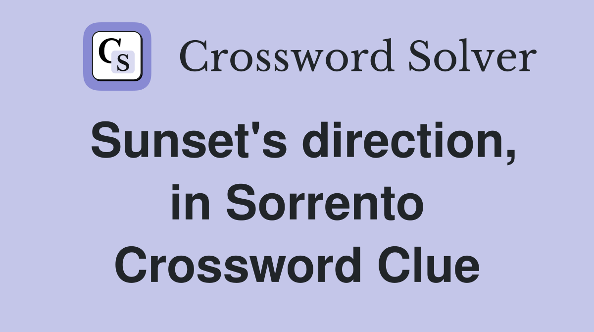 Sunset's direction, in Sorrento Crossword Clue