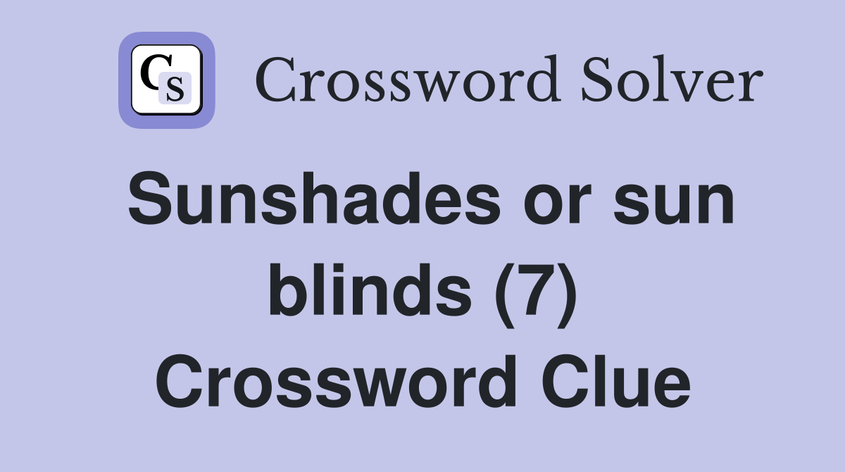 Sunshades or sun blinds (7) Crossword Clue