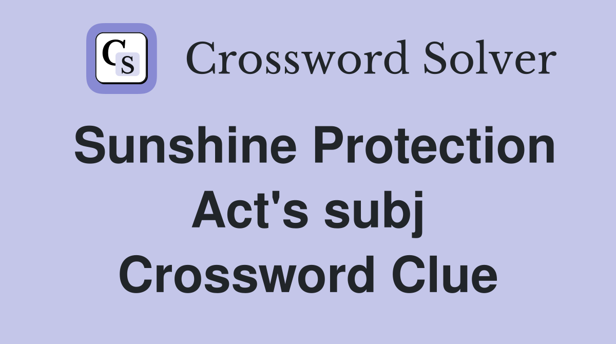 Sunshine Protection Act's subj Crossword Clue