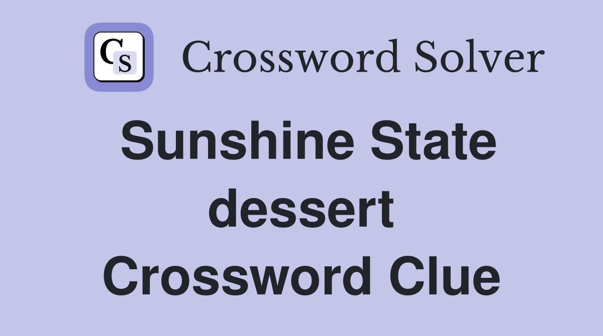 Sunshine State dessert Crossword Clue